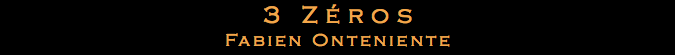 3 Zéros Fabien Onteniente